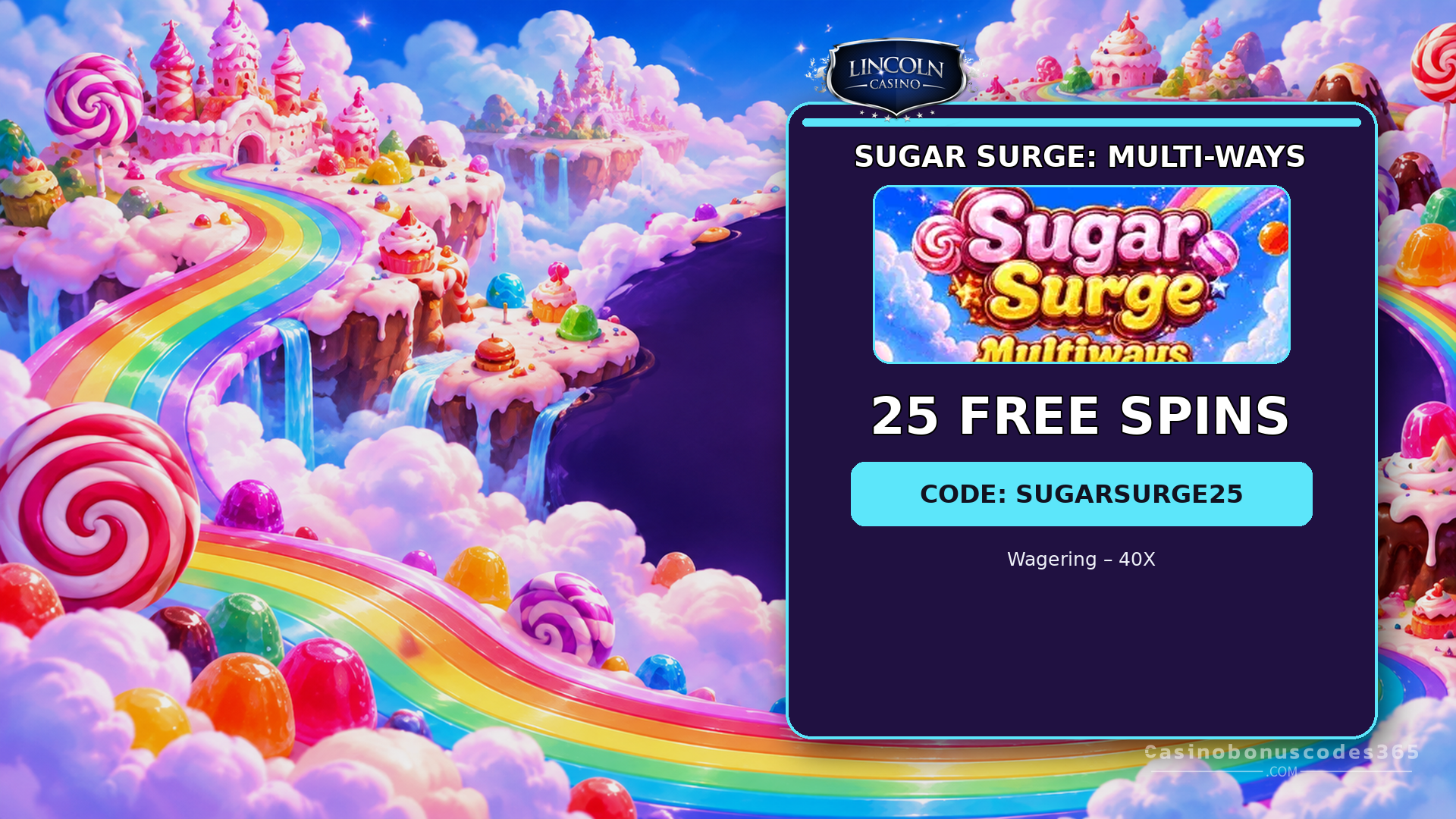 Lincoln Casino 25 FREE Spins on Sugar Surge: Multi-Ways