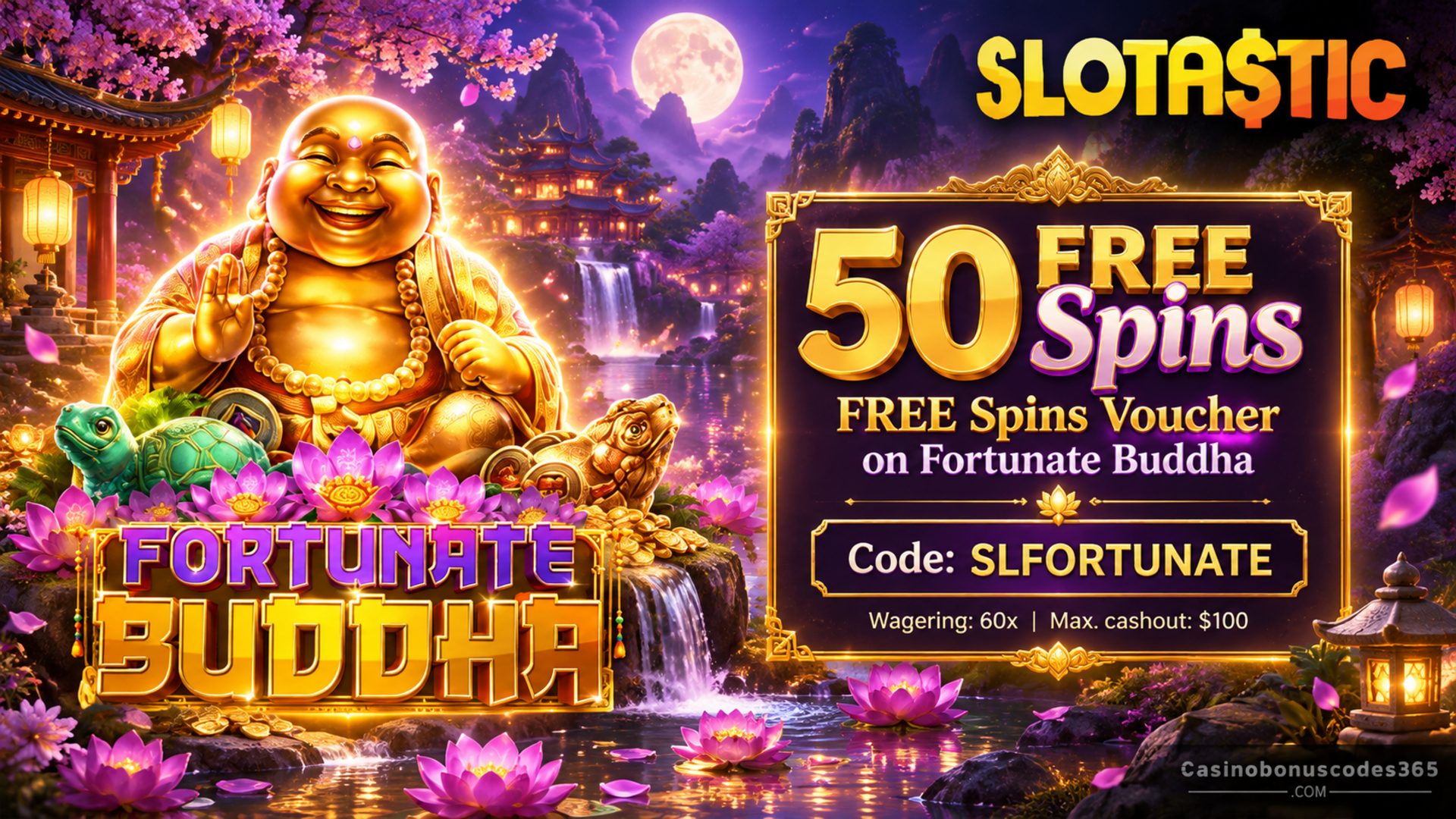 Slotastic Casino 50 FREE Spins on Fortunate Buddha