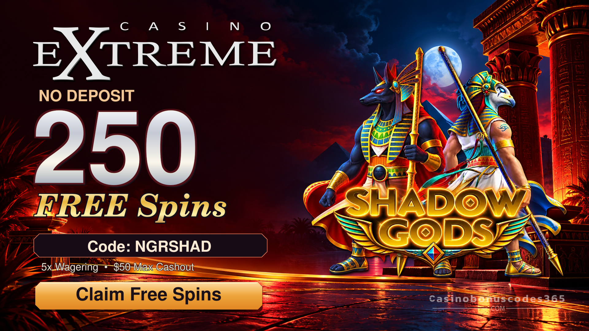 Casino Extreme 250 FREE Spins on Shadow Gods