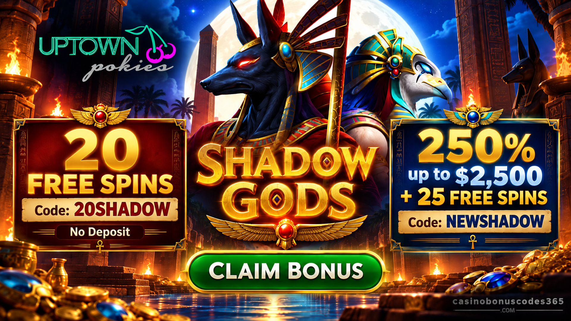 Uptown Pokies Casino Shadow Gods: 250% + 25 FREE Spins and 20 No Deposit Spins